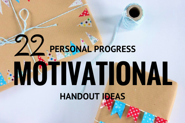 Personal Progress Motivational Handout Ideas