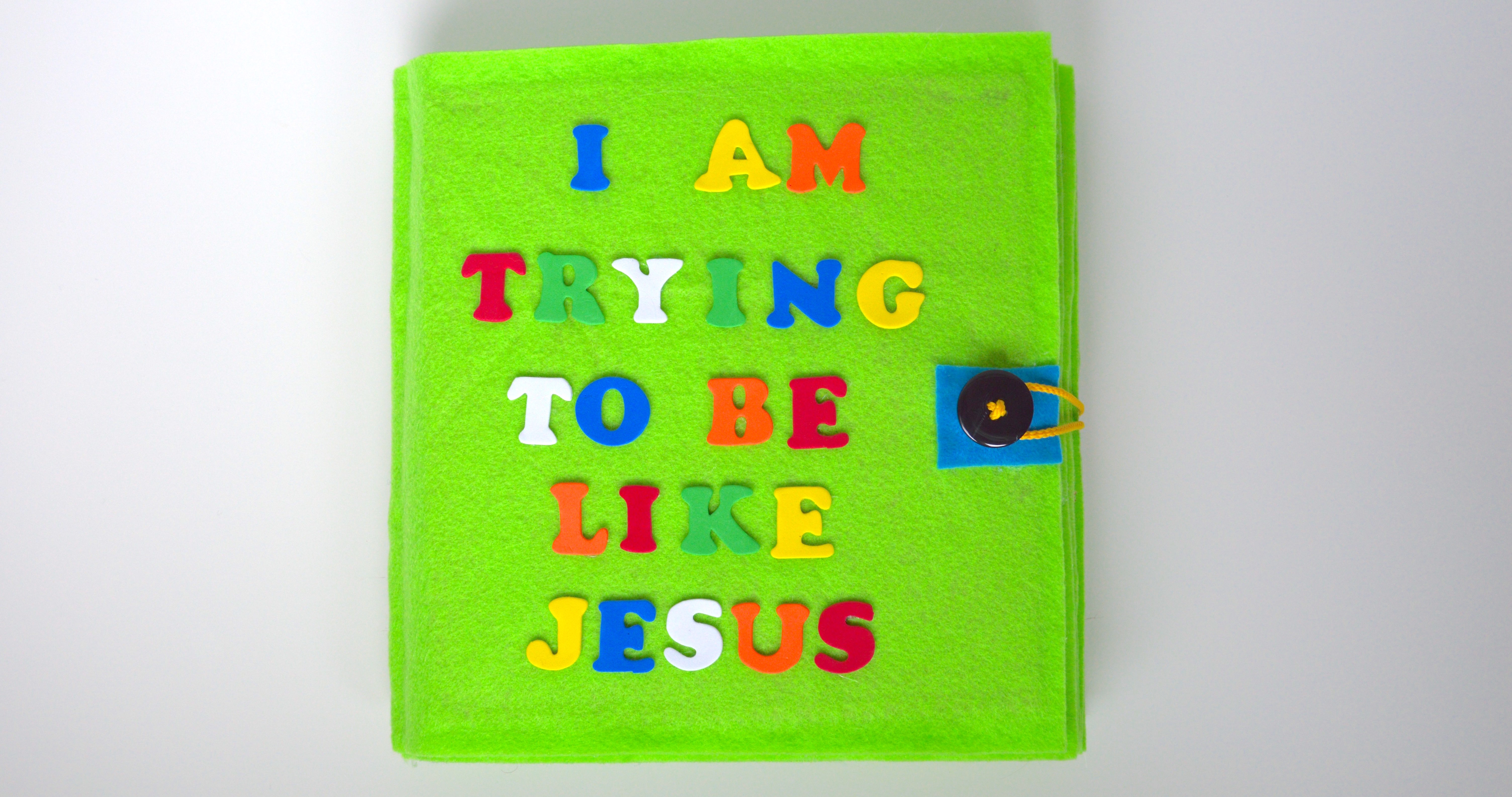 I am trying to be like Jesus Quiet Book for kids