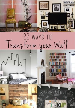 22 Ways to Transform your WALL