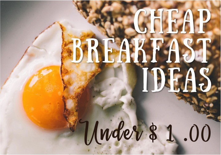 Cheap Breakfast Ideas on a Budget (Under $1) - The DIY Lighthouse