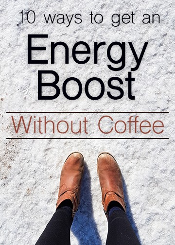 Ten ways to get an energy boost without coffee.  #4 Go for a walk - If you're feeling drowsy, try these mid-day energy boost ideas. They are easy, natural ways to get you refreshed and alert without coffee or caffeine.